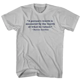 A Person's Worth Is Measured By The Worth Of What He Values.- Marcus Aurelius Quote Tees Adult Cotton T-shirt