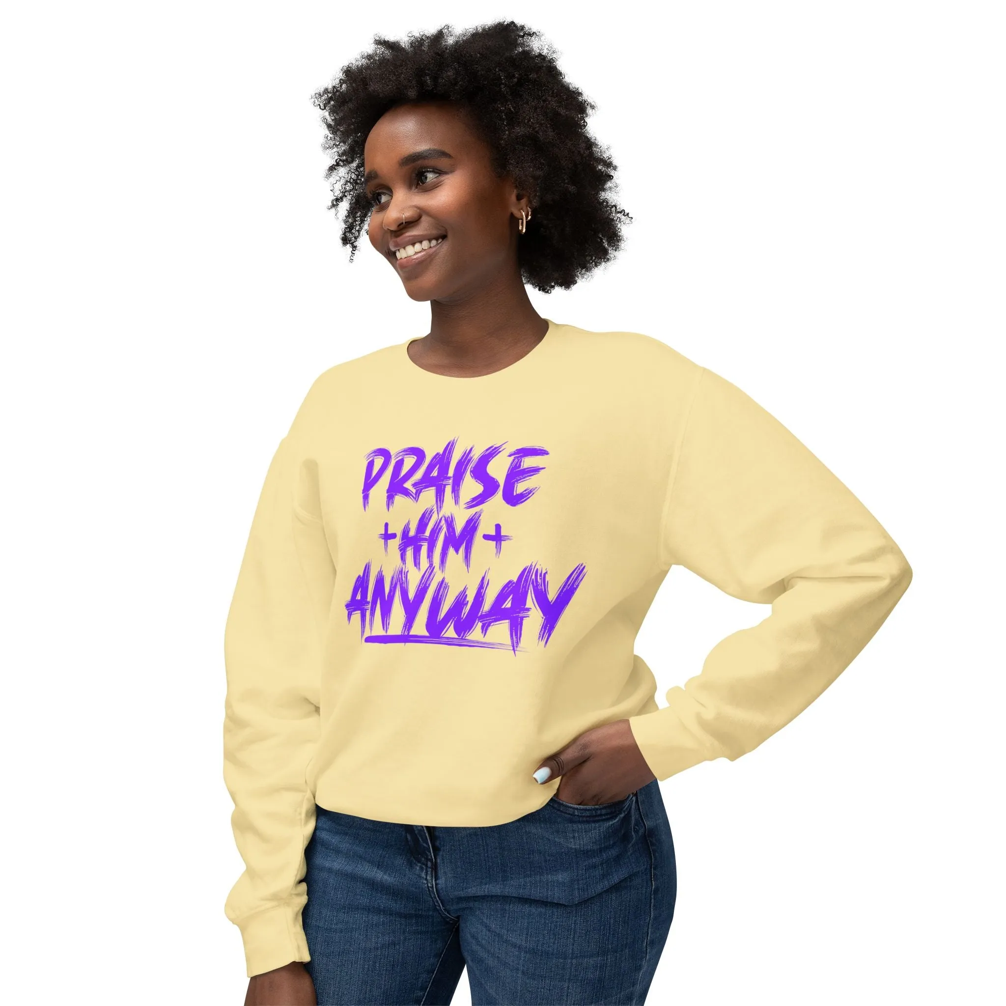 Fall Edition  "Praise Him Anyway" Unisex Lightweight Crewneck Sweatshirt