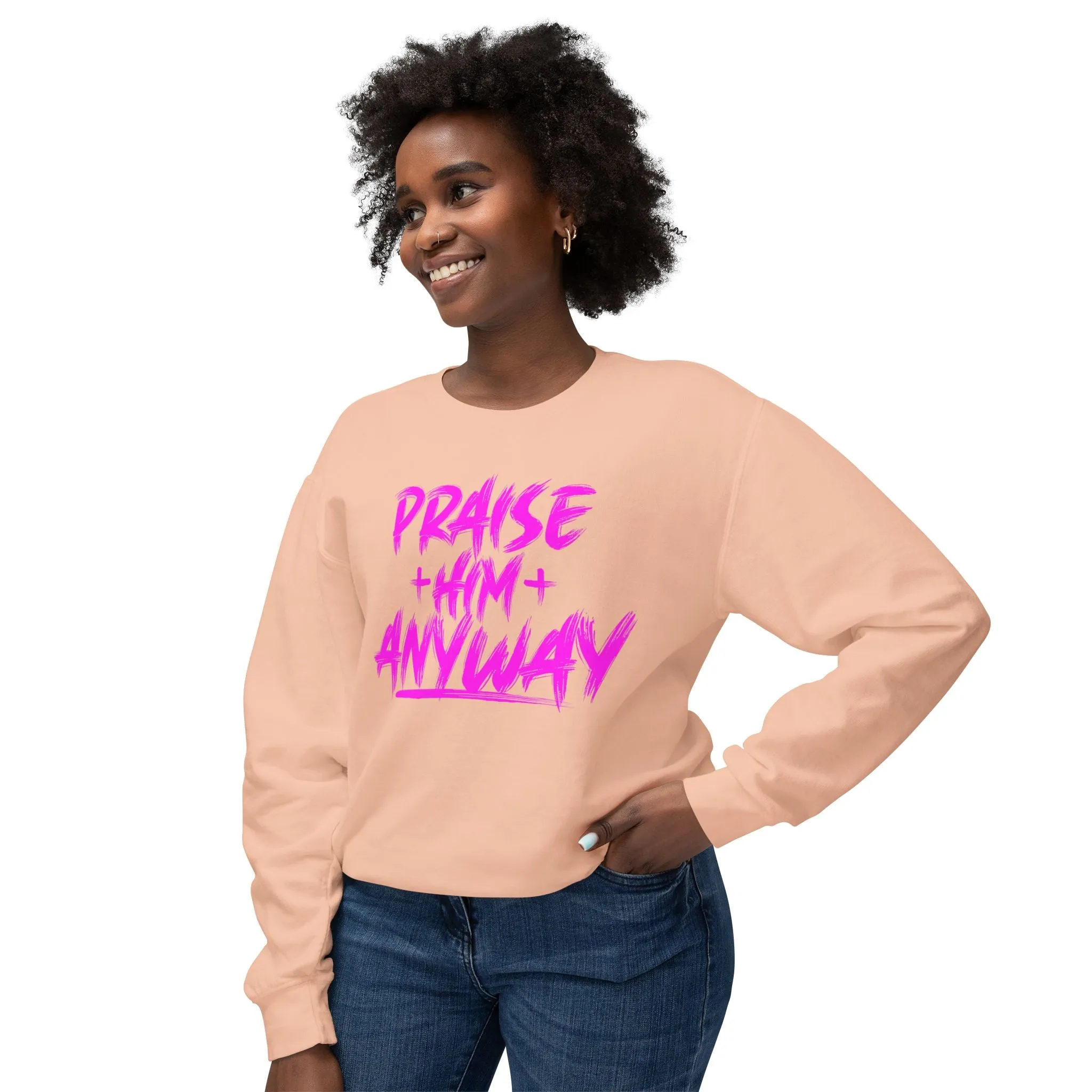 Fall Edition  "Praise Him Anyway" Unisex Lightweight Crewneck Sweatshirt
