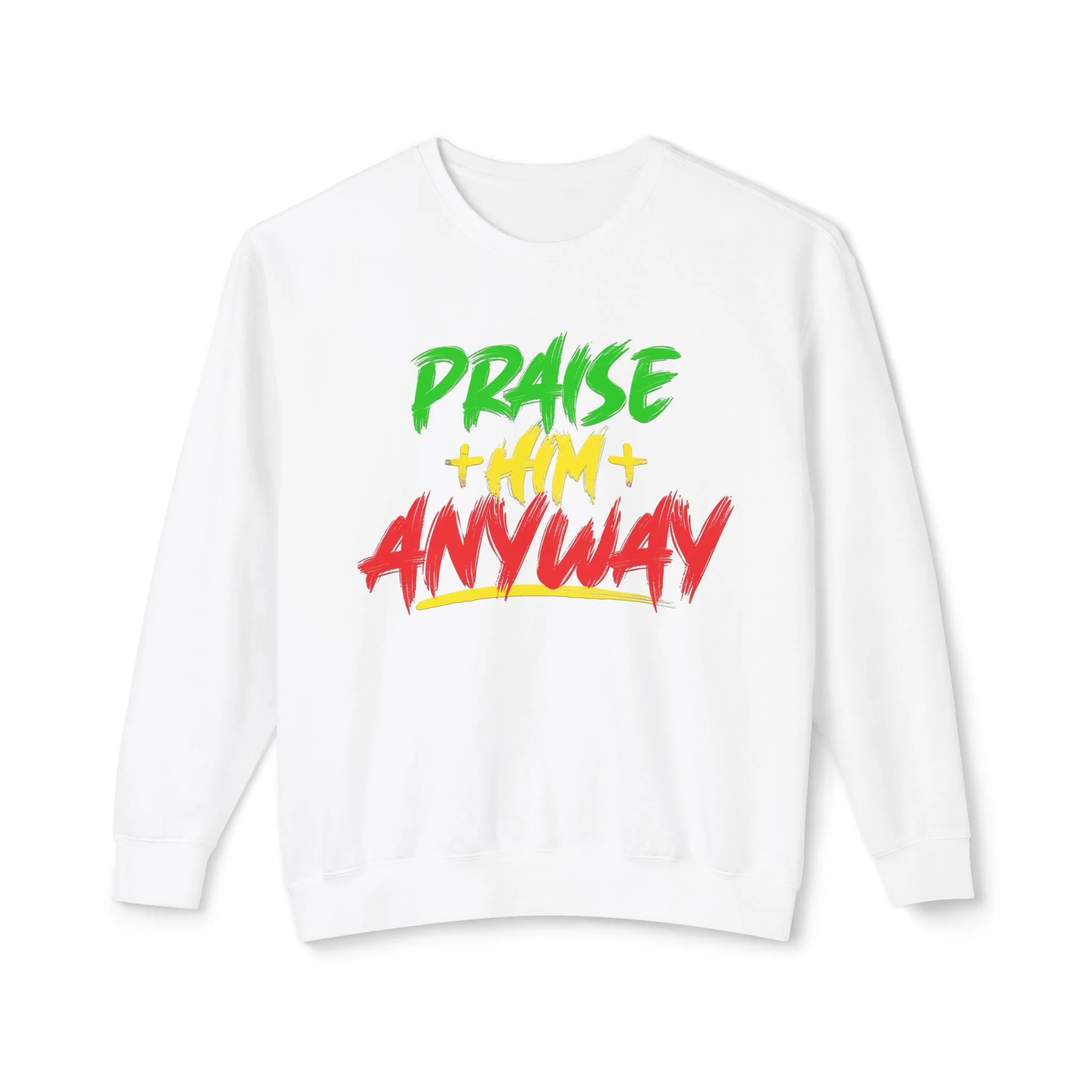 Fall Edition  "Praise Him Anyway" Unisex Lightweight Crewneck Sweatshirt