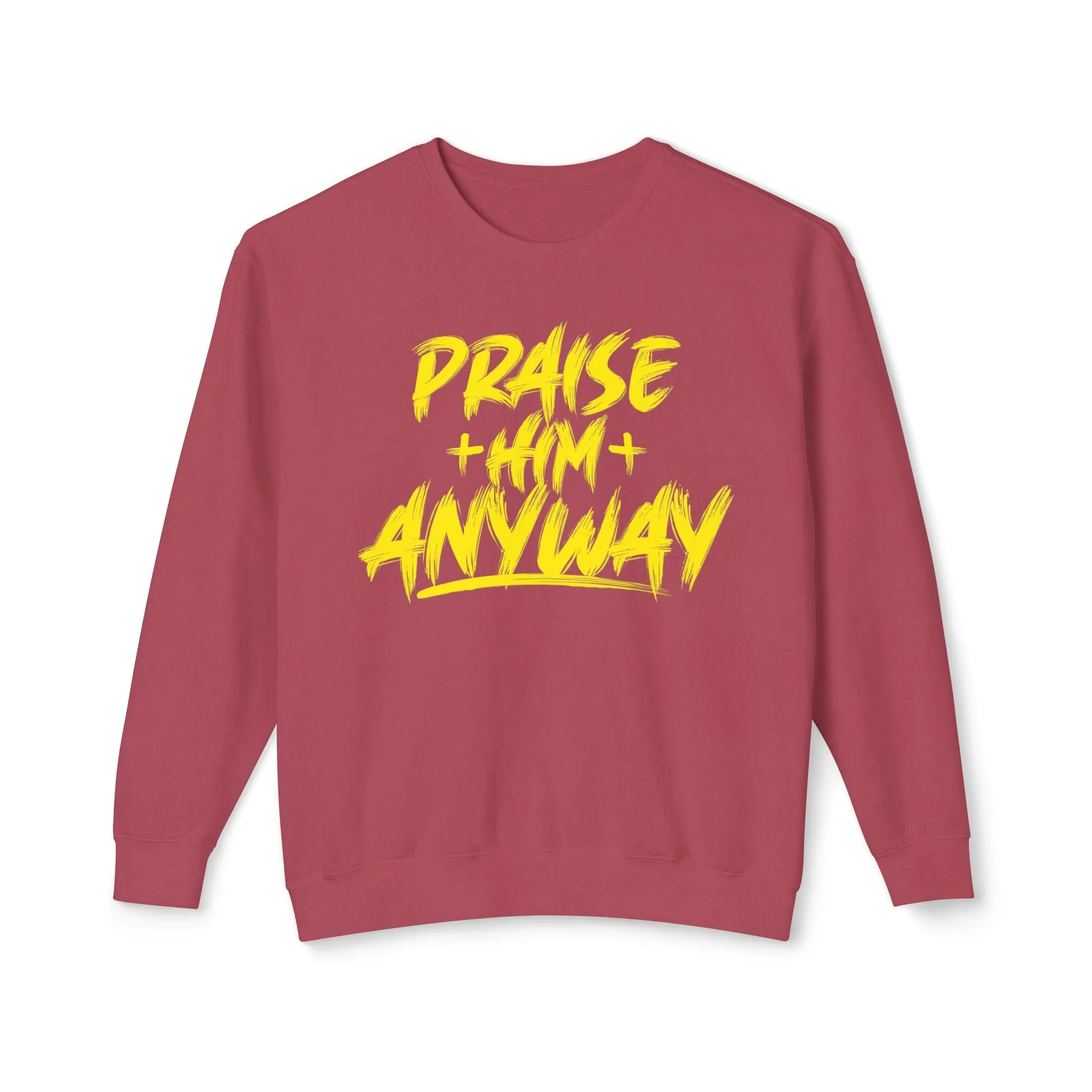 Fall Edition  "Praise Him Anyway" Unisex Lightweight Crewneck Sweatshirt